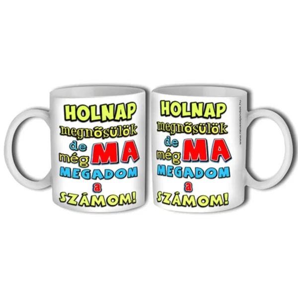 Bögre 3 dl – Holnap megnősülök