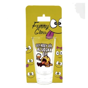 Vicces Pálinkás Pohár – Egy, hogy jól aludjak el! Felirattal – 75ml