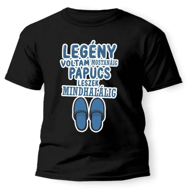 Vicces Póló – Legény voltam mostanáig