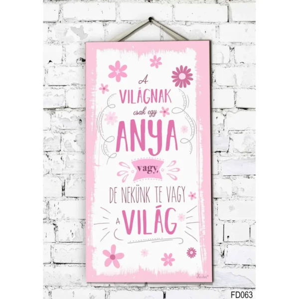 Fali Dekor Tábla - A világnak csak egy Anya