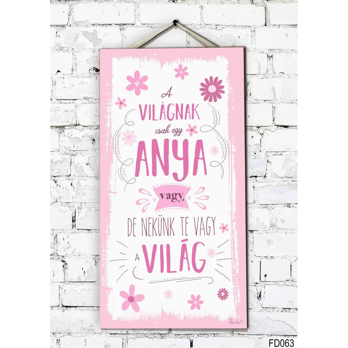 Fali Dekor Tábla - A világnak csak egy Anya