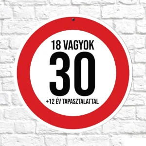 30 18 vagyok sebességkorlátozó tábla 40 cm
