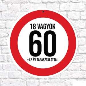 60 18 vagyok sebességkorlátozó tábla 40 cm
