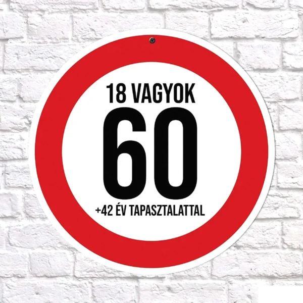 60 18 vagyok sebességkorlátozó tábla 40 cm