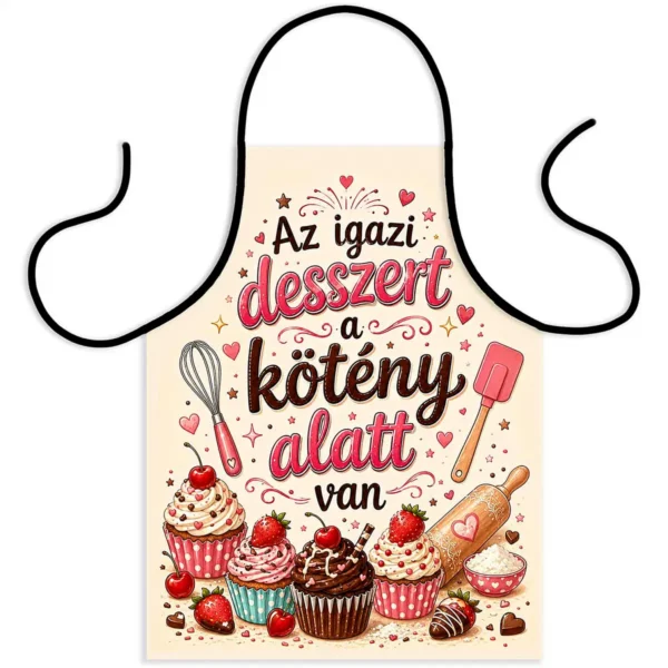 Vicces Kötény – Az Igazi Desszert a Kötény Alatt Van – 50×70 cm