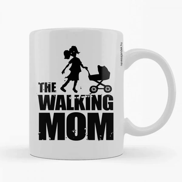 Vicces bögre – The walking Mom