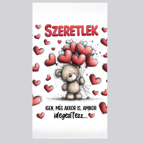 Szerelmes törölköző 50×100 cm Szeretlek Igen még akkor is amikor idegesítesz felirattal – Macis Valentin napi ajándék