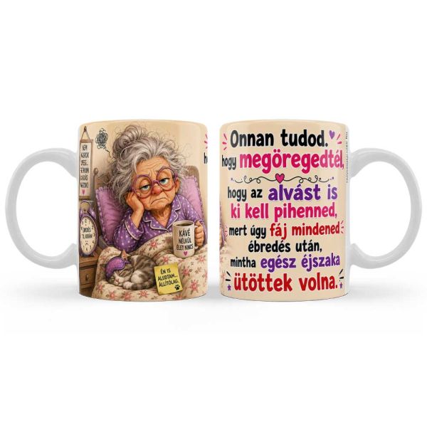 Születésnapi vicces bögre 3 dl – Onnan tudod hogy megöregedtél – Humoros ajándék