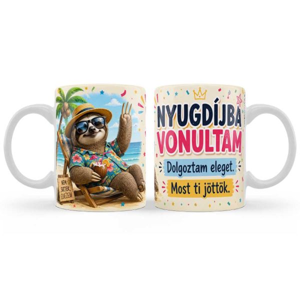 Vicces Nyugdíjas bögre – Nyugdíjba vonultam, dolgoztam eleget felirattal – Ajándék nyugdíjba vonulásra