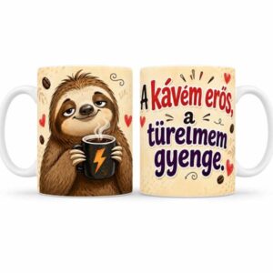 Vicces bögre – A kávém erős a türelmem gyenge – Ajándék kávérajongóknak
