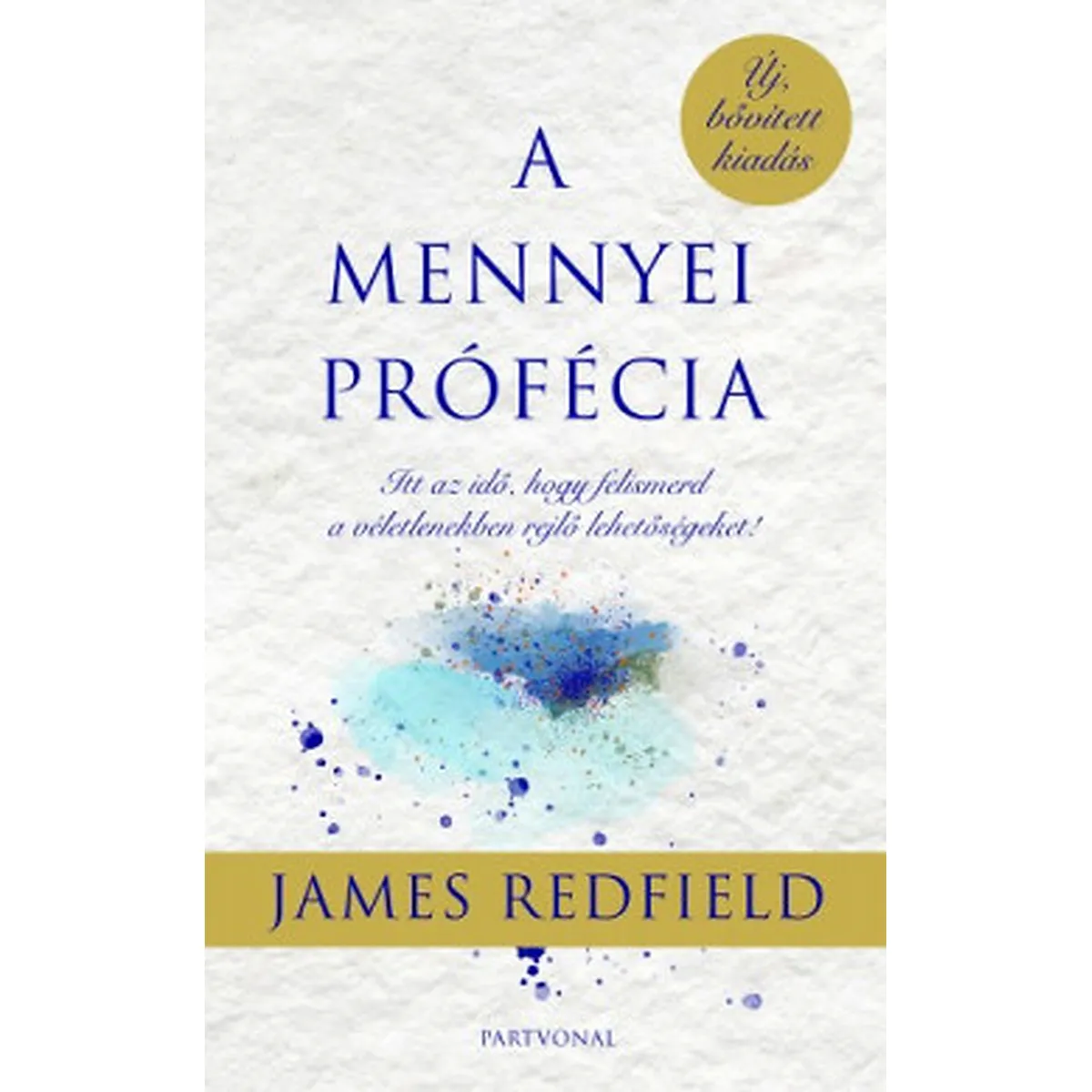 A mennyei prófécia – James Redfield – Spirituális Önismereti Könyv