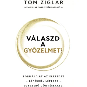 Válaszd a győzelmet! – Zig Ziglar Motivációs Idézet