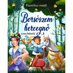 Borsószem hercegnő és más történetek – Klasszikus mesegyűjtemény gyerekeknek
