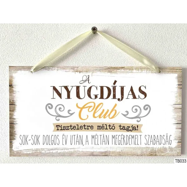 Kicsi Dekor Tábla – Nyugdíjas Club Tiszteletére – Nyugdíjas Ajándék – 12×19 cm – Felakasztható