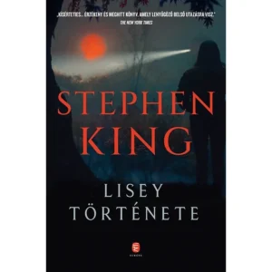 Lisey története – Stephen King – Lelkeket marcangoló pszichológiai thriller és szerelmi történet