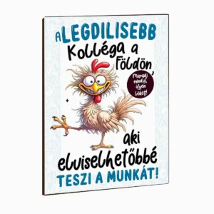 Vicces Feliratos Hűtőmágnes – A legdilisebb kolléga – Munkahelyi Ajándék – 13×18 cm – Fa–műanyag kombináció