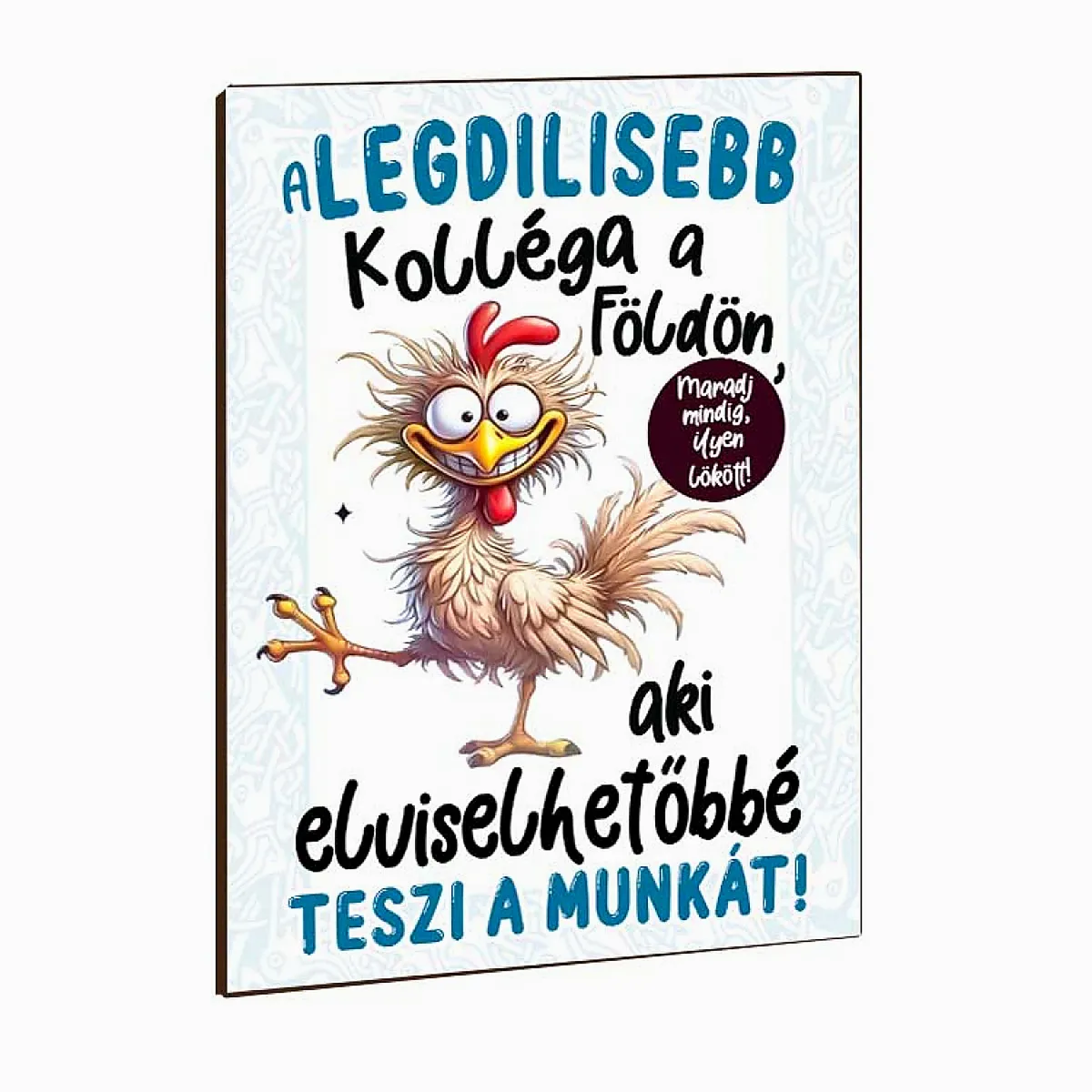 Vicces Feliratos Hűtőmágnes – A legdilisebb kolléga – Munkahelyi Ajándék – 13×18 cm – Fa–műanyag kombináció