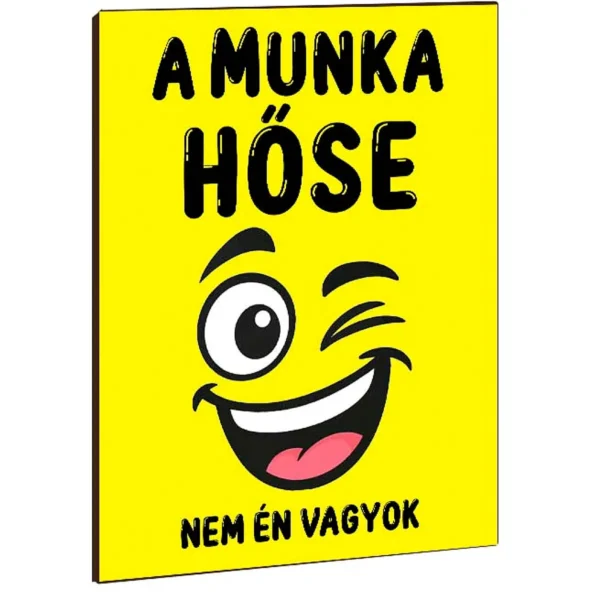 Vicces Feliratos Hűtőmágnes – A Munka Hőse Nem Én Vagyok