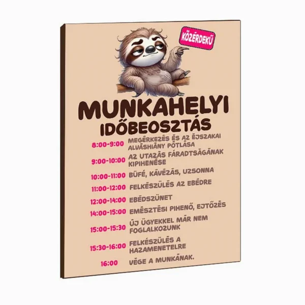 Vicces Feliratos Hűtőmágnes – Munkahelyi Időbeosztás – Humor és Ajándék Kollégáknak, Barátoknak – 13×18 cm – Fa–műanyag