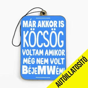 Vicces autóillatosító Már akkor is köcsög voltam