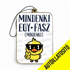 Vicces autóillatosító Mindenki egy f@sz